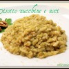 Risotto zucchine noci